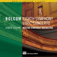 Boston Symphony Orchestra and James Levine : Bolcom: Symphony No. 8 for Chorus and Orchestra & Lyric Concerto