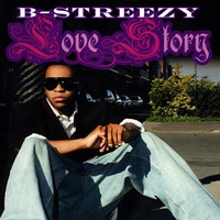 B-streezy : Love Story