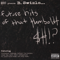 B. SWIZLO: Future Hits of That Humboldt $!?