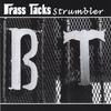 BRASS TACKS: Strumbler