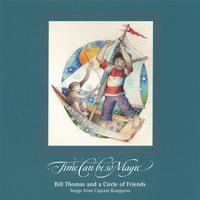 Bill Thomas & a Circle of Friends : Time Can Be So Magic