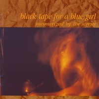 Black tape for a blue girl : Mesmerized by the sirens