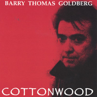 BARRY THOMAS GOLDBERG: Cottonwood