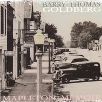 Barry Thomas Goldberg : Mapleton Memoir
