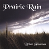 BRIAN THOMAS: Prairie Rain