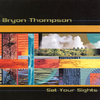 BRYON THOMPSON: Set Your Sights