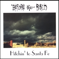 Before the Rain : Hitchin' to Santa Fe