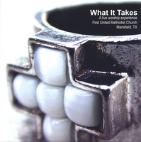 BRAD THOMPSON & THE I.H.S. PRAISE BAND, FUMC MANSFIELD: What It Takes