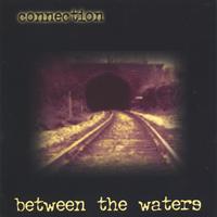 Between The Waters : Connection