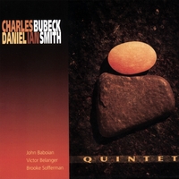 Charles Bubeck/Daniel Ian Smith : Charles Bubeck/Daniel Ian Smith Quintet
