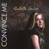 Rochelle Bucher : Convince Me