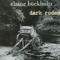 Elaine Buckholtz : Dark Rodeo