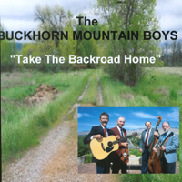 Buckhorn Mountain Boys : Take The Backroad Home