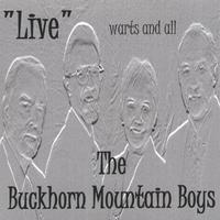 Buckhorn Mountain Boys : LIVE warts and all