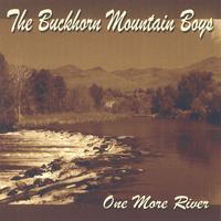 BUCKHORN MOUNTAIN BOYS: One More River