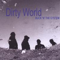BUCK 'N' THE SYSTEM: Dirty World