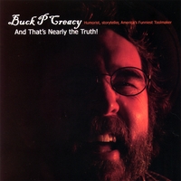 Buck P Creacy : And That's Nearly the Truth