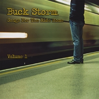 Buck Storm : Songs For The Ride Home Vol 1