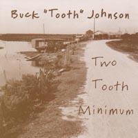 Bucktooth Johnson : Two Tooth Minimum