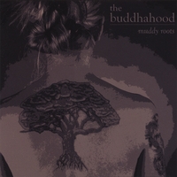 The Buddhahood : Muddy Roots