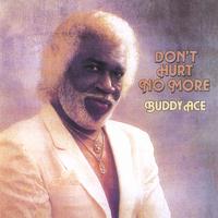 Buddy Ace : Don't  Hurt No More