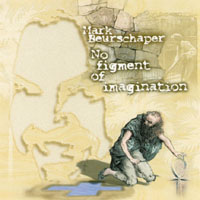 Mark Buerschaper : No Figment Of Imagination