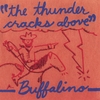 BUFFALINO: The Thunder Cracks Above