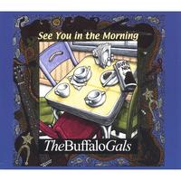 THE BUFFALO GALS: See You in the Morning