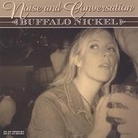 Buffalo Nickel : Noise and Conversation