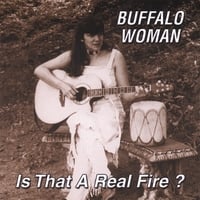 Buffalo Woman : Is That A Real Fire?