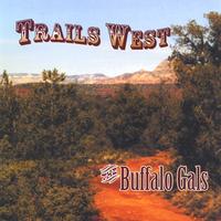 The Buffalo Gals : Trails West