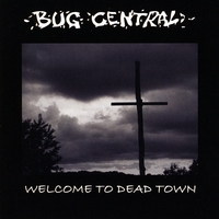 Bug Central : Welcome to Deadtown