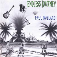 PAUL BULLARD: Endless Journey