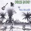 PAUL BULLARD: Endless Journey