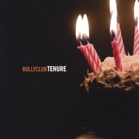 BULLYCLUB: Tenure