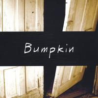 Bumpkin : Man Outta Me