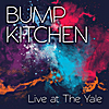 Bump Kitchen: Live at The Yale