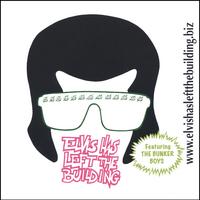 THE BUNKER BOYS: Elvis Has Left the Building