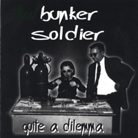 BUNKER SOLDIER: Quite A Dilemma