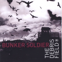 BUNKER SOLDIER: The Debris Field