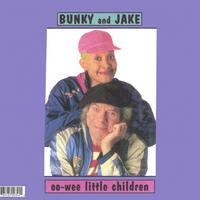 Bunky and Jake : oo-wee little children