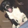 TOM BURCH: Hot Pursuit