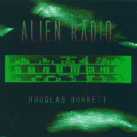 DOUGLAS BURKETT: Alien Radio