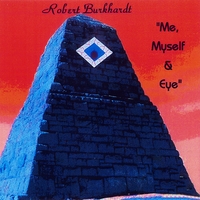 Robert Burkhardt : Me, Myself & Eye