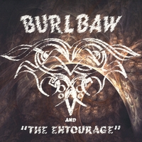 Aaron Burlbaw : Burlbaw And "The Entourage''