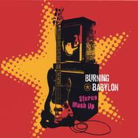 BURNING BABYLON: Stereo Mash Up