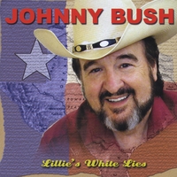 Johnny Bush : Lillies White Lies