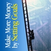 BUSINESS SUCCESS GUIDE: Make More Money By Setting Goals