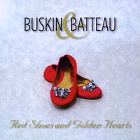 Buskin & Batteau : Red Shoes and Golden Hearts