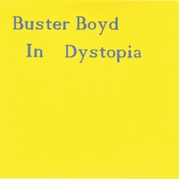 BUSTER BOYD: In dystopia